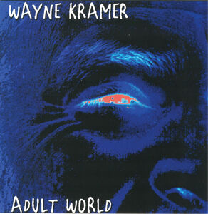 Adult World , Wayne Kramer