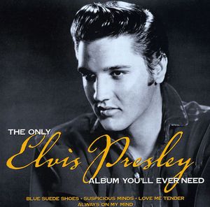 Only Elvis Album You'Ll Ever Need [Import]