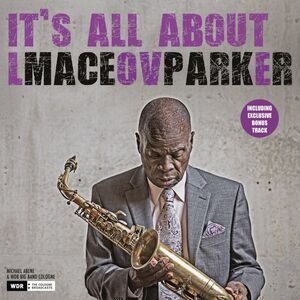 It's All About Love , Maceo Parker