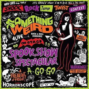 Spook Show Spectacular A-Go-Go , Something Weird
