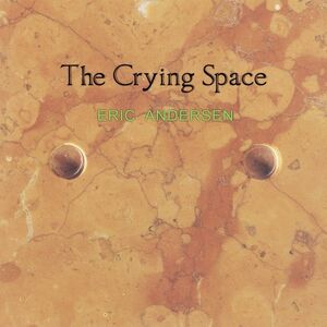 The Crying Space , Eric Andersen