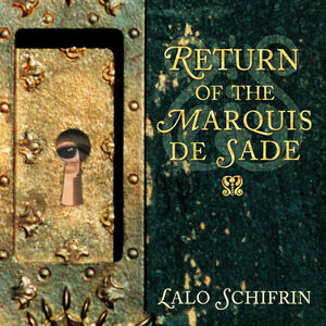 Return of the Maarquis de Sade , Lalo Schifrin