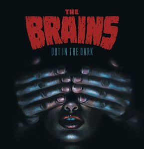 Out In The Dark , The Brains