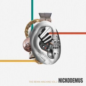 Remix Machine Vol. 2 , Nickodemus