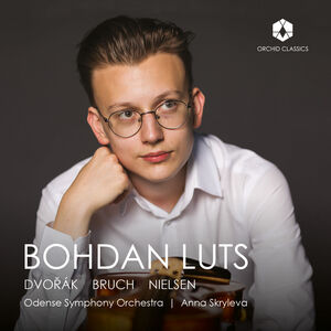 Bruch, Dvorak & Nielsen: Bohdan Luts , Odense Symphony Orchestra