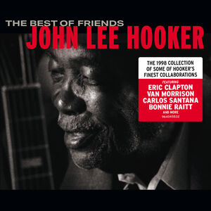 The Best Of Friends , John Lee Hooker