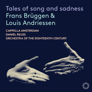 Tales of song & sadness , Cappella Amsterdam