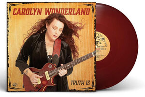 Truth Is , Carolyn Wonderland