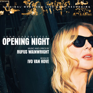 John Cassavetes' Opening Night (Original West End Live Cast Recording) , Rufus Wainwright