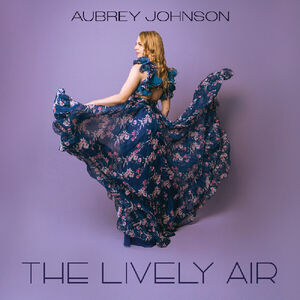 The Lively Air , Aubrey Johnson