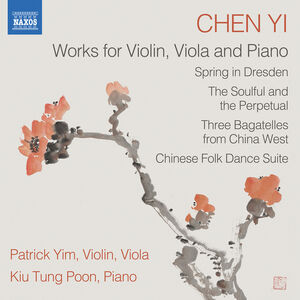 Chen Yi: Works for Violin, Viola and Piano , Patrick Yim