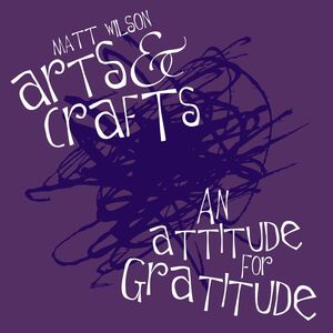 An Attitude for Gratitude , Matt Wilson