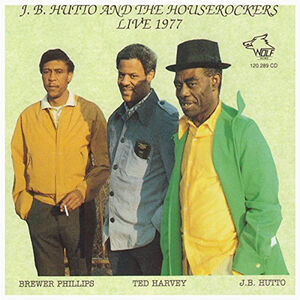 J.B. Hutto and The Houserockers Live 1977 , J.B. Hutto
