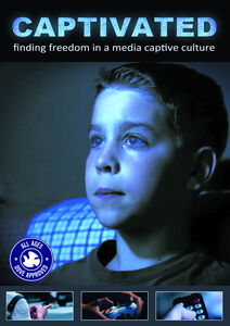 Captivated: Finding Freedom In A Media Captivated Culture