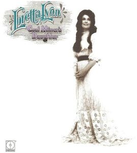 Coal Miner's Daughter , Loretta Lynn