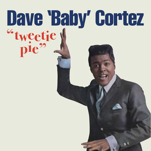 Tweetie Pie , Dave Cortez 'Baby'