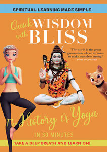 Quick Wisdom With Bliss: The History Of Yoga