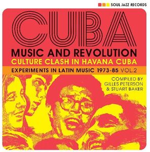 Cuba: Music And Revolution: Culture Clash In Havana: Experiments in Latin Music 1975-85 Vol. 2 , Soul Jazz Records Presents