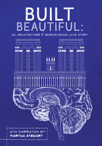 Built Beautiful: An Architecture & Neuroscience Love Story with Narration by Martha Stewart