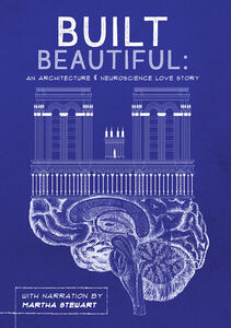 Built Beautiful: An Architecture & Neuroscience Love Story with Narration by Martha Stewart , Martha Stewart