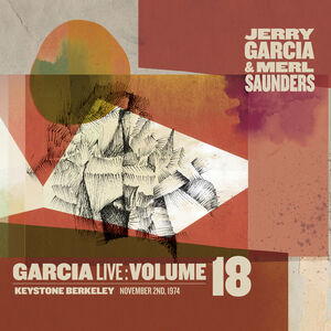 GarciaLive Vol. 18: November 2nd, 1974 - Keystone Berkeley , Jerry Garcia & Merl Saunders