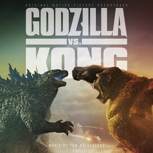 Godzilla Vs Kong (Original Soundtrack)