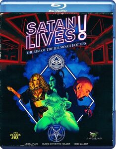 Satan Lives: The Rise Of The Illuminati Hotties , Bob Glazier