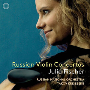 Russian Violin Concertos , Julia Fischer