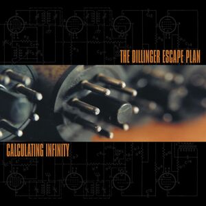 Calculating Infinity , The Dillinger Escape Plan