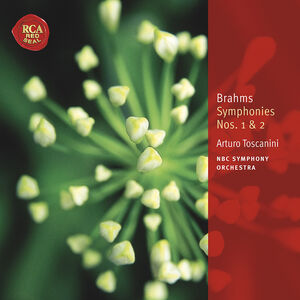Symphony Nos 1 & 2 , Arturo Toscanini
