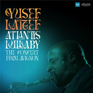 Atlantis Lullaby: The Concert From Avignon , Yusef Lateef