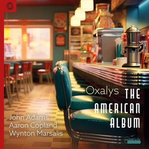 Adams, Copland & Marsalis: The American Album , Oxalys