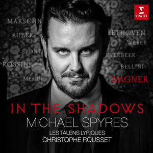 In The Shadows , Michael Spyres