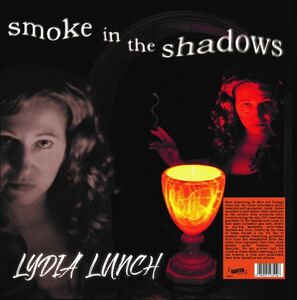 Smoke In The Shadows , Lydia Lunch