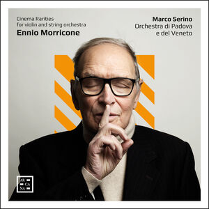 Cinema Rarities for Violin & String Orchestra , Marco Serino