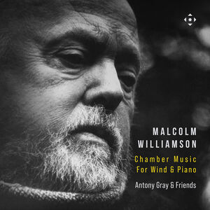 Malcolm Williamson: Chamber Music for Wind & Piano , Ensemble Polyharmonique