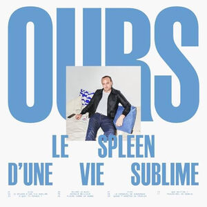 Le Spleen D'Une Vie Sublime [Import] , Ours
