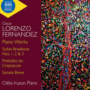 Lorenzo Fernandez: Piano Works , Clelia Iruzun