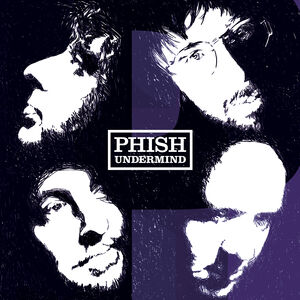 Undermind , Phish