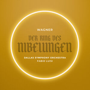 Wagner: Der Ring des Nibelungen (Live) , Dallas Symphony Orchestra