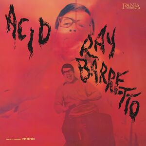 Acid , Ray Barretto