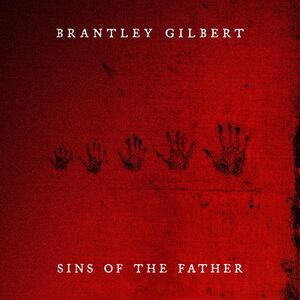 SINS OF THE FATHER , Brantley Gilbert