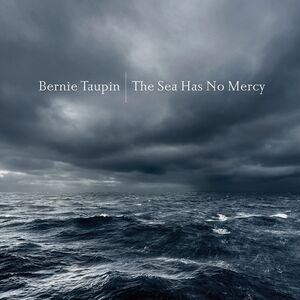 The Sea Has No Mercy , Bernie Taupin