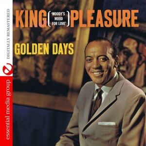Golden Days , King Pleasure