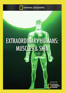 Extraordinary Humans: Muscles & Skin