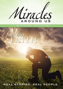 Miracles Around Us: Volume Six - Finding Faith