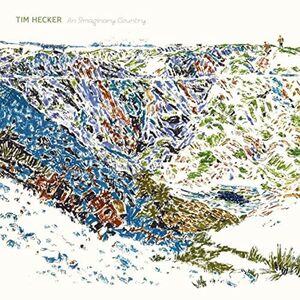 Imaginary Country , Tim Hecker