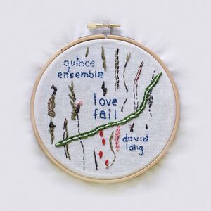 Love Fail , Quince Ensemble