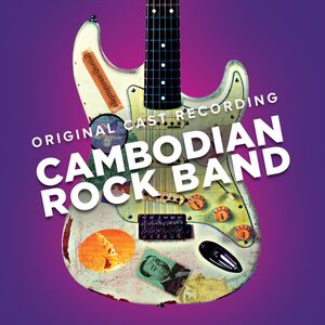 Cambodian Rock Band (Original Cast Recording)