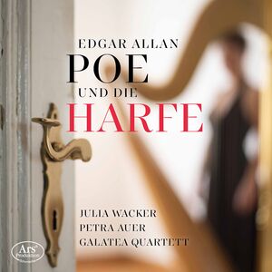 Edgar Allan Poe Und Die Harfe , Wacker Auer Galatea Quartett